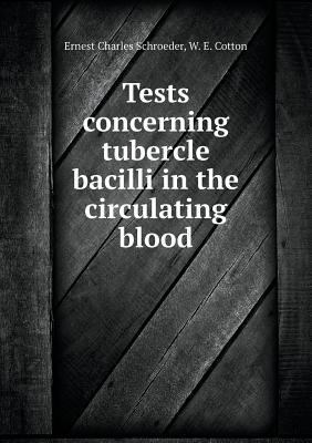 Tests concerning tubercle bacilli in the circul... 5518901003 Book Cover
