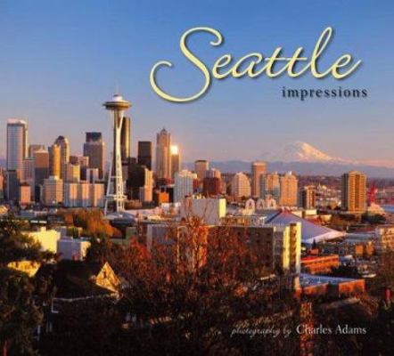 Seattle Impressions 1560373814 Book Cover