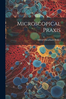 Microscopical Praxis 102198289X Book Cover