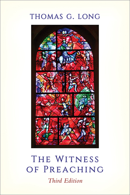 The Witness of Preaching, Third Edition 0664261426 Book Cover