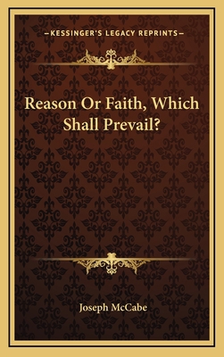 Reason Or Faith, Which Shall Prevail? 1168842069 Book Cover