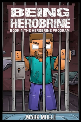Being Herobrine Book 4: The Herobrine Program B0DDHW21D5 Book Cover