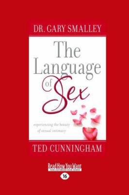 The Language of Sex: Experiencing the Beauty of... [Large Print] 1459606744 Book Cover