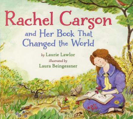 Rachel Carson and Her Book That Changed the World 0823423700 Book Cover