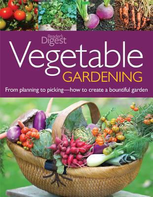 Vegetable Gardening: From Planting to Picking--... 1606524232 Book Cover