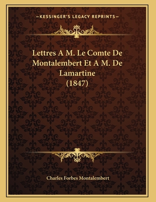 Lettres A M. Le Comte De Montalembert Et A M. D... [French] 1167345681 Book Cover