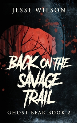 Back On The Savage Trail 4824121116 Book Cover