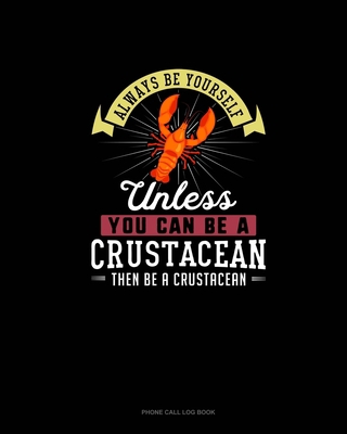 Always Be Yourself Unless You Can Be A Crustace... 1693084333 Book Cover