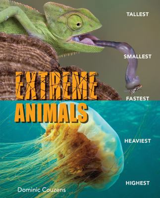 Extreme Animals: Tallest Smallest Fastest Heavi... 1925546497 Book Cover