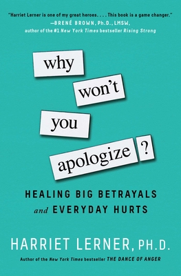 Why Won't You Apologize?: Healing Big Betrayals... 1501129619 Book Cover