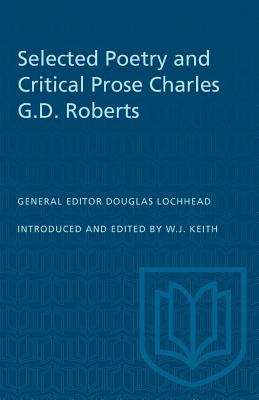 Selected Poetry and Critical Prose Charles G.D.... 0802062067 Book Cover