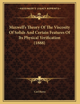 Maxwell's Theory Of The Viscosity Of Solids And... 1166912116 Book Cover