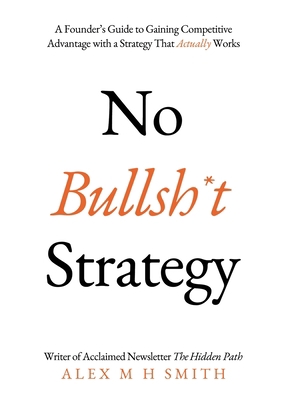 No Bullsh*t Strategy 1803136510 Book Cover