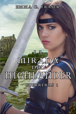 La mirada del highlander [Spanish] 1793855390 Book Cover