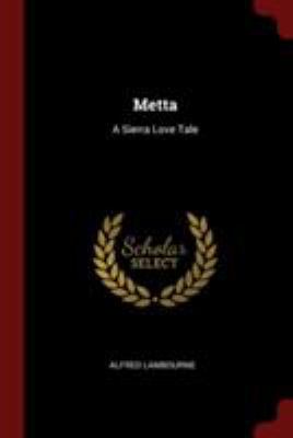 Metta: A Sierra Love Tale 1376264137 Book Cover