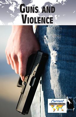 Guns and Violence 0737743190 Book Cover