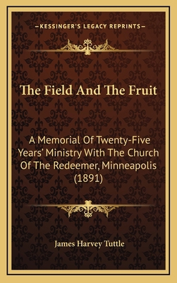 The Field and the Fruit: A Memorial of Twenty-F... 1165226073 Book Cover