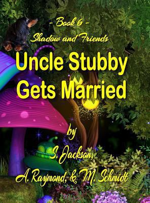 Uncle Stubby Gets Married 0692171916 Book Cover