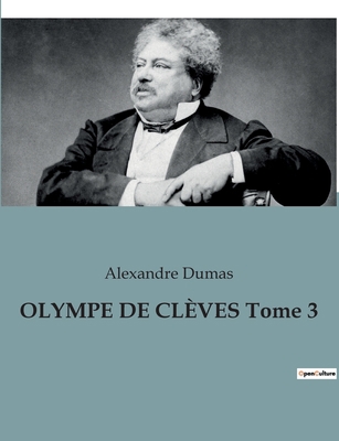 OLYMPE DE CLÈVES Tome 3: Les dilemmes d'une fem... [French] B0BSVVKQ4X Book Cover