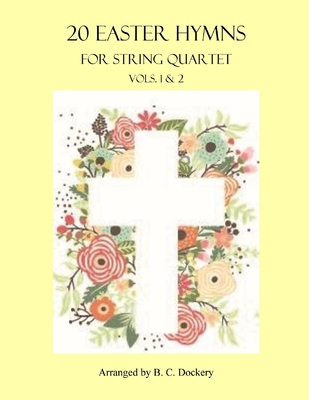 20 Easter Hymns for String Quartet: Vols. 1 & 2 B0D2KJ7CTK Book Cover
