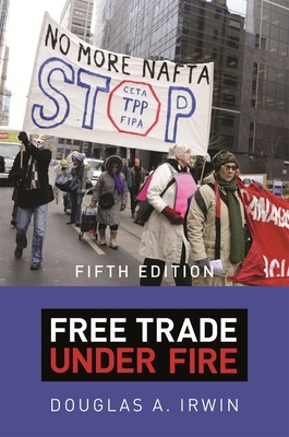 Free Trade Under Fire: Fifth Edition 0691201005 Book Cover
