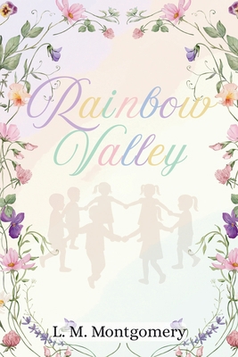 Rainbow Valley B0G87FQY5J Book Cover