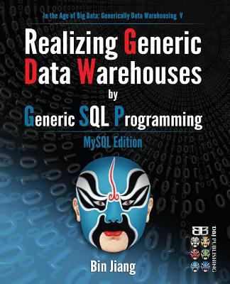 Realizing Generic Data Warehouses by Generic SQ... 1532955154 Book Cover