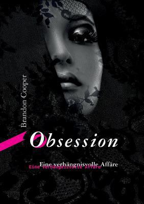 Obsession: Eine verhängnisvolle Affäre [German] 3746062225 Book Cover