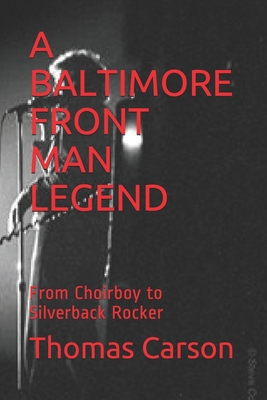 A Baltimore Front Man Legend: A Memoir: From Ch... 1673067905 Book Cover