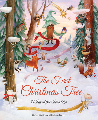 The First Christmas Tree: A Legend from Long Ago 1958325589 Book Cover