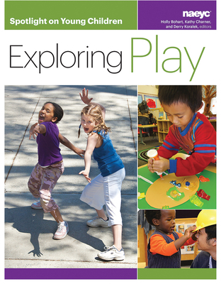 Spotlight on Young Children: Exploring Play 1938113144 Book Cover