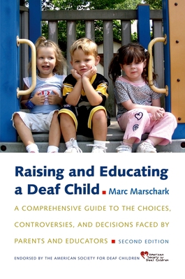 Raising and Educating a Deaf Child: A Comprehen... 0195314581 Book Cover