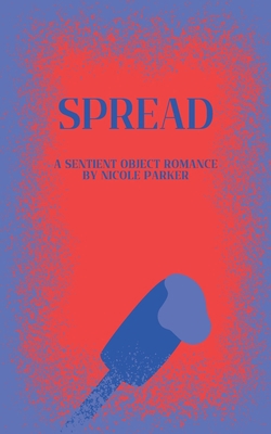 Spread: A Sentient Object Romance B0DCV25DJP Book Cover