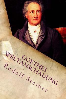 Goethes Weltanschauung [German] 154057735X Book Cover