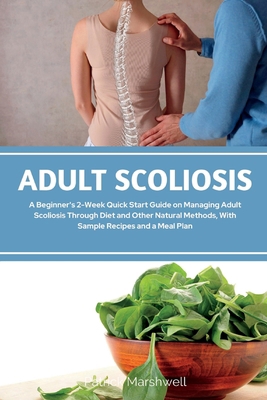 Adult Scoliosis: A Beginner's 2-Week Quick Star... 1088264026 Book Cover