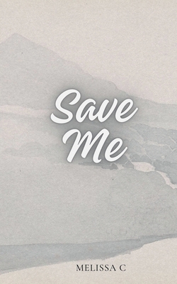 Save Me B0DCDS6DCD Book Cover