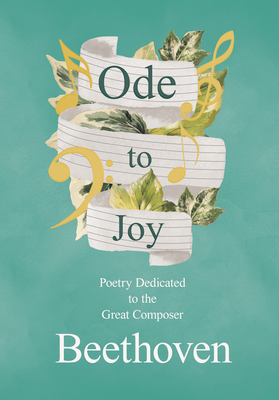 Ode to Joy: Poetry Dedicated to the Great Compo... 1528717856 Book Cover