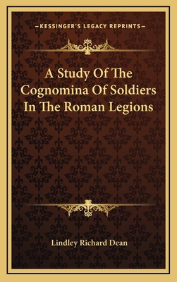 A Study of the Cognomina of Soldiers in the Rom... 1163524301 Book Cover