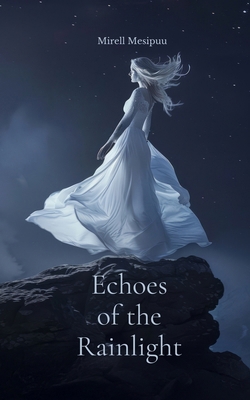 Echoes of the Rainlight B0DQYP735Q Book Cover