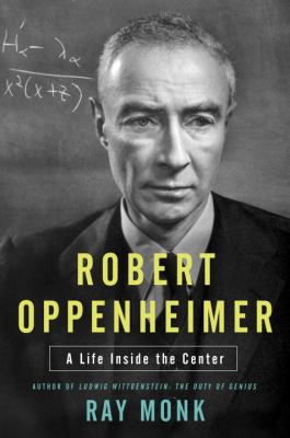 Robert Oppenheimer: A Life Inside the Center 0385504071 Book Cover