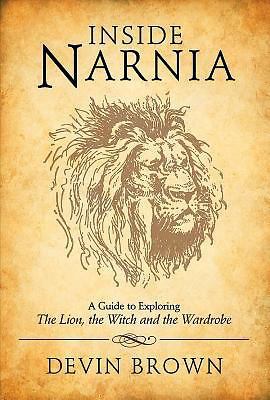 Inside Narnia: A Guide to Exploring The Lion, t... 1426787138 Book Cover