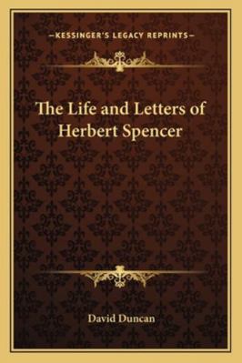 The Life and Letters of Herbert Spencer 1162733403 Book Cover