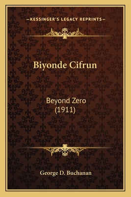 Biyonde Cifrun: Beyond Zero (1911) 1164588885 Book Cover