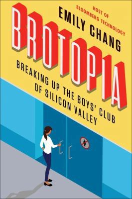 Brotopia: Breaking Up the Boys' Club of Silicon... 0735213534 Book Cover