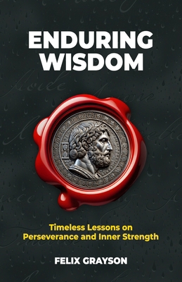 Enduring Wisdom: Timeless Lessons on Perseveran... 1997903261 Book Cover