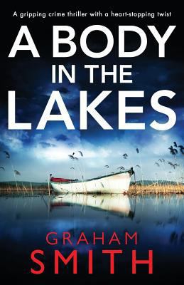 A Body in the Lakes: A gripping crime thriller ... 1786818396 Book Cover