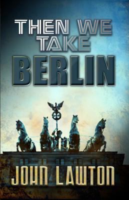 Then We Take Berlin (Thorndike Press Large Prin... [Large Print] 1410465098 Book Cover