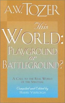 This World, Playground or Battleground? 0875094201 Book Cover