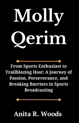 Molly Qerim: From Sports Enthusiast to Trailbla... B0D16Z2LNR Book Cover