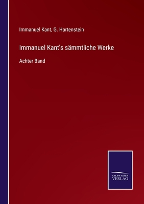 Immanuel Kant's sämmtliche Werke: Achter Band [German] 3752527706 Book Cover